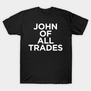 John of all Trades T-Shirt